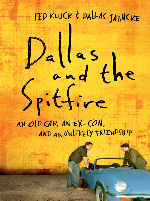 Title details for Dallas and the Spitfire by Ted Kluck - Available